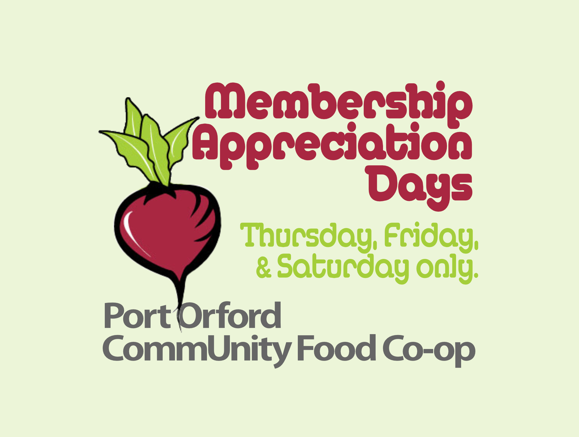 POCC's beet logo (graphic image of a plump beet with leaves attached) with text: Membership Appreciation Days. Thursday, Friday, & Saturday only. Port Orford CommUnity Food Co-op.